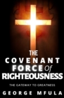 Image for Covenant Force of Righteousness