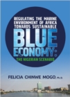 Image for Regulating the Marine Environment of Africa Towards A Sustainable Blue Economy: The Nigerian Scenario