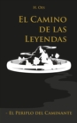 Image for El Camino De Las Leyendas: El Periplo Del Caminante