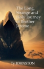 Image for Long, Strange and Holy Journey of Brother Jerome