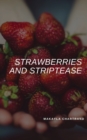 Image for Strawberries and Striptease