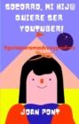 Image for !Socorro, Mi Hij@ Quiere Ser Youtuber!