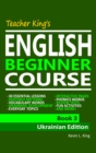 Image for Teacher King&#39;s English Beginner Course Book 3: Ukrainian Edition
