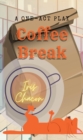Image for Coffee Break, a One-Act Play
