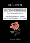 Image for RESUMEN: Conversaciones Cruciales: Nuevas Claves Para Gestionar Con Exito Situaciones Criticas Por Kerry Patterson, Joseph Grenny, Ron McMillan Y Al Switzler