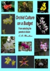 Image for Orchid Culture on a Budget: From Selecting the Parents to Bloom