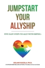 Image for Jumpstart Your Allyship: Five Easy Steps to Ally With BIPOCs