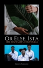 Image for Or Else, Ista: The Hannah Chronicles