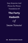 Image for Easy Stepwise And Phrase By Phrase Translation Of The Forty Hadeeth Of Imam Nawawi