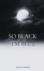 Image for So Black I&#39;m Blue