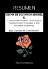 Image for RESUMEN: Dilema De Los Innovadores, El: Cuando Las Nuevas Tecnologias Pueden Hacer Fracasar A Las Grandes Empresas Por Clayton M. Christensen