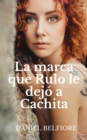 Image for La Marca Que Rulo Le Dejo A Cachita