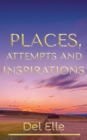 Image for Places, Attempts &amp; Inspirations