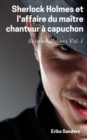 Image for Sherlock Holmes Et L&#39;affaire Du Maitre Chanteur a Capuchon