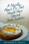 Image for Novella About Pie That Should Have Starred Jason Sudeikis