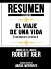 Image for Resumen Extendido: El Viaje De Una Vida (The Ride Of A Lifetime) - Basado En El Libro De Robert Iger