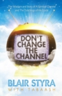 Image for Don&#39;t Change the Channel