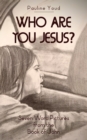 Image for Who Are You Jesus?