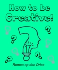 Image for How to Be Creative