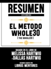 Image for Resumen Extendido: El Metodo Whole30 (The Whole30) - Basado En El Libro De Melissa Hartwig Y Dallas Hartwig