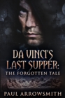 Image for Da Vinci&#39;s Last Supper: The Forgotten Tale