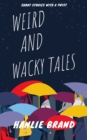 Image for Weird and Wacky Tales: Short Stories With a Twist