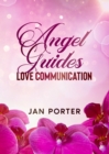 Image for Angel Guides, Love Communication