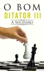 Image for O Bom Ditador III: A Sucessao