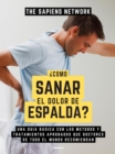 Image for Como Sanar El Dolor De Espalda?: Una Guia Basica Con Los Metodos Y Tratamientos Aporbados Que Doctores De Todo El Mundo Recomiendan