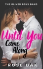 Image for Until You Came Along