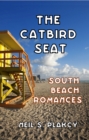 Image for Catbird Seat: South Beach Romances
