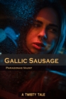 Image for Gallic Sausage (A Twisty Tale)