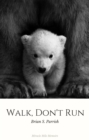 Image for Walk, Don&#39;t Run: Miracle Mile Memoirs