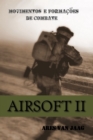 Image for Airsoft II: Movimentos E Formacoes De Combate