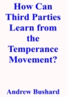 Image for How Can Third Parties Learn from the Temperance Movement?
