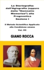 Image for La Storiografia: dall&#39;Agiografia Alla Prognostica - Sezione I - Il Metodo Scientifico Applicato Alla Condizione Umana - Vol. VII