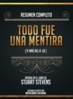 Image for Resumen Completo: Todo Fue Una Mentira (It Was All A Lie) - Basado En El Libro De Stuart Stevens
