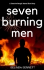 Image for Seven Burning Men: A Detective Georgie Mason Short Story