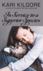 Image for In Service to a Superior Species