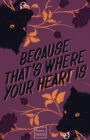 Image for Because That&#39;s Where Your Heart Is