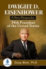 Image for Dwight D. Eisenhower: A Short Biography: 34th President of the United States