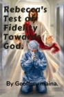 Image for Rebecca&#39;s Test of Fidelity Towards God
