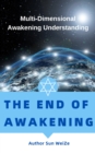 Image for End Of Awakening Multi-Dimensional Awakening Understanding