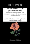 Image for RESUMEN - Jugaad Innovation (Spanish Edition): Piense En La Frugalidad, Sea Flexible Y Genere Un Crecimiento Extraordinario Por Navi Radjou, Jaideep Prabhu And Simone Ahuja