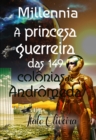 Image for Millennia: A Princesa Guerreira Das 149 Colonias De Andromeda