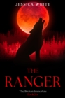 Image for Ranger- Book Six of The Broken Immortals Series