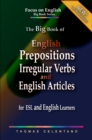 Image for Big Book of English Prepositions, Irregular Verbs, and English Articles for ESL and English Learners