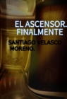 Image for El Ascensor. Finalmente