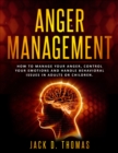 Image for Anger Management: How to Manage Your Anger, Control Your Emotions and Handle Behavioral Issues in Adults or Children