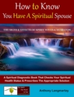 Image for How to Know You Have A Spiritual Spouse: The Signs and Effects of Spirit Wives and Husbands